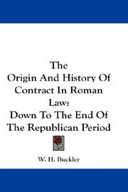 Cover of: The Origin And History Of Contract In Roman Law by W. H. Buckler, W. H. Buckler