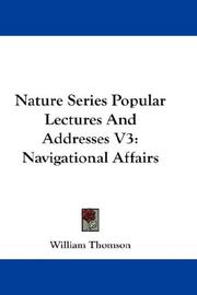 Cover of: Nature Series Popular Lectures And Addresses V3 by William Thomson Kelvin, William Thomson