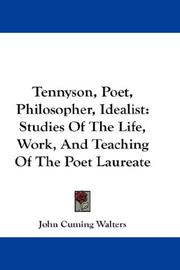 Tennyson, Poet, Philosopher, Idealist by John Cuming Walters