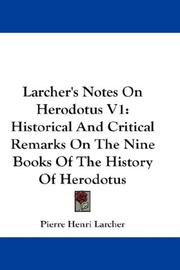 Cover of: Larcher's Notes On Herodotus V1: Historical And Critical Remarks On The Nine Books Of The History Of Herodotus