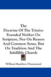 Cover of: The Doctrine Of The Trinity: Founded Neither On Scripture, Nor On Reason And Common Sense, But On Tradition And The Infallible Church