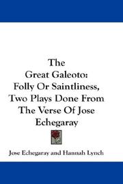 Cover of: The Great Galeoto: Folly Or Saintliness, Two Plays Done From The Verse Of Jose Echegaray