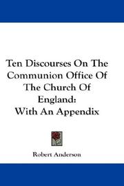 Cover of: Ten Discourses On The Communion Office Of The Church Of England: With An Appendix