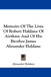 Cover of: Memoirs Of The Lives Of Robert Haldane Of Airthrey And Of His Brother James Alexander Haldane | Alexander Haldane
