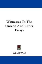 Cover of: Witnesses To The Unseen And Other Essays by Wilfrid Philip Ward, Wilfrid Philip Ward