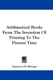 Arithmetical books from the invention of printing to the present time by Augustus De Morgan
