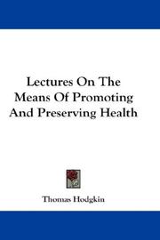 Cover of: Lectures On The Means Of Promoting And Preserving Health