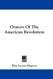 Cover of: Orators Of The American Revolution by Elias Lyman Magoon