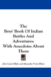 Cover of: The Boys' Book Of Indian Battles And Adventures by Blake, John Lauris, Alexander Vietts Blake