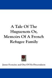 Cover of: A Tale Of The Huguenots Or, Memoirs Of A French Refugee Family