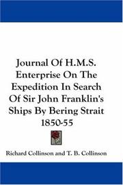 Cover of: Journal Of H.M.S. Enterprise On The Expedition In Search Of Sir John Franklin's Ships By Bering Strait 1850-55 by Richard Collinson