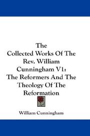 Cover of: The Collected Works Of The Rev. William Cunningham V1 by William Cunningham