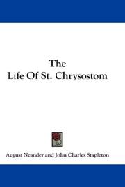 Cover of: The Life Of St. Chrysostom by August Neander