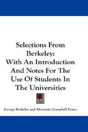 Cover of: Selections From Berkeley: With An Introduction And Notes For The Use Of Students In The Universities