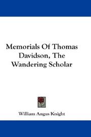 Cover of: Memorials Of Thomas Davidson, The Wandering Scholar by William Angus Knight, William Angus Knight