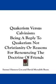 Cover of: Quakerism Versus Calvinism by Samuel Hanson Cox, David Meredith Reese