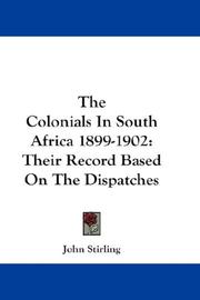 The Colonials In South Africa 1899-1902 by John Stirling