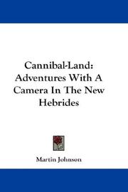 Cover of: Cannibal-Land: Adventures With A Camera In The New Hebrides