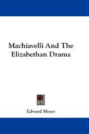 Machiavelli And The Elizabethan Drama by Edward Meyer
