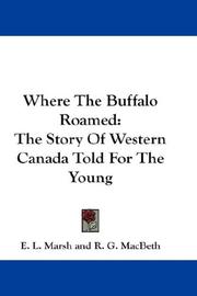 Cover of: Where The Buffalo Roamed by E. L. Marsh