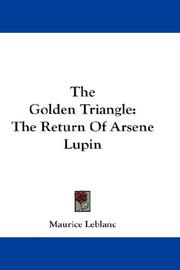 Cover of: The Golden Triangle: The Return Of Arsene Lupin