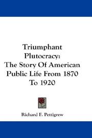 Triumphant Plutocracy by Richard Franklin Pettigrew