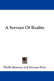 Cover of: A Servant Of Reality by Phyllis Bottome