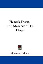 Cover of: Henrik Ibsen by Montrose J. Moses