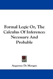 Cover of: Formal Logic Or, The Calculus Of Inference: Necessary And Probable