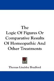 Cover of: The Logic Of Figures Or Comparative Results Of Homeopathic And Other Treatments