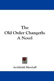 Cover of: The Old Order Changeth by Archibald Marshall