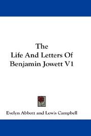 Cover of: The Life And Letters Of Benjamin Jowett V1 by Evelyn Abbott, Lewis Campbell