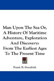 Cover of: Man Upon The Sea Or, A History Of Maritime Adventure, Exploration And Discovery: From The Earliest Ages To The Present Time