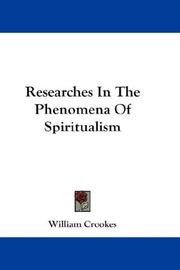 Researches In The Phenomena Of Spiritualism by William Crookes