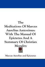 Cover of: The Meditations Of Marcus Aurelius Antoninus by Marcus Aurelius, Epictetus