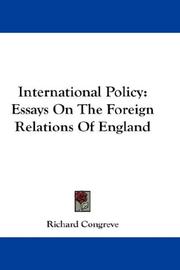 Cover of: International Policy: Essays On The Foreign Relations Of England