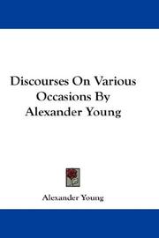 Cover of: Discourses On Various Occasions By Alexander Young