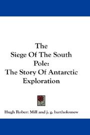 Cover of: The Siege Of The South Pole by Hugh Robert Mill