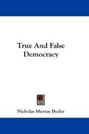 Cover of: True And False Democracy by Nicholas Murray Butler