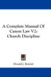 Cover of: A Complete Manual Of Canon Law V2 by Oswald J. Reichel, Oswald J. Reichel