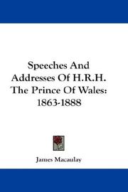 Cover of: Speeches And Addresses Of H.R.H. The Prince Of Wales by James Macaulay, James Macaulay