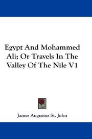 Cover of: Egypt And Mohammed Ali; Or Travels In The Valley Of The Nile V1