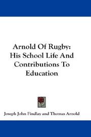 Cover of: Arnold Of Rugby: His School Life And Contributions To Education