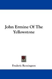 Cover of: John Ermine Of The Yellowstone by Frederic Remington