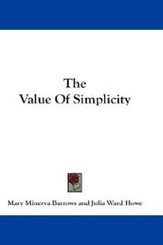 Cover of: The Value Of Simplicity by Mary Minerva Barrows, Mary Minerva Barrows