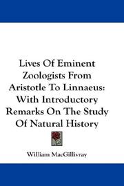 Cover of: Lives Of Eminent Zoologists From Aristotle To Linnaeus: With Introductory Remarks On The Study Of Natural History
