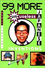 Cover of: 99 More Unuseless Japanese Inventions by Kenji Kawakami, Dan Papia