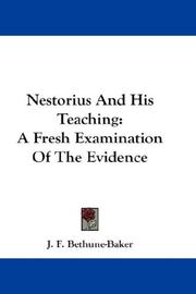 Nestorius and his teaching by J. F. Bethune-Baker
