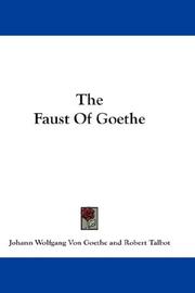 Cover of: The Faust Of Goethe by Johann Wolfgang von Goethe, Robert Talbot