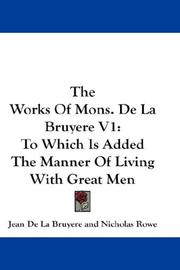 Cover of: The Works Of Mons. De La Bruyere V1 | Jean de La BruyГЁre